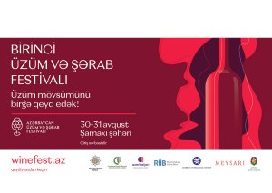 Heydər Əliyev Fondunun dəstəyi ilə Azərbaycanda ilk dəfə Üzüm və Şərab Festivalı keçiriləcək