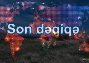 SON DƏQİQƏ: