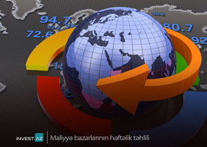 “InvestAZ”dan dünya maliyyə bazarları ilə bağlı həftəlik analiz