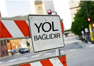 Sürücülərin DİQQƏTİNƏ: Bakıda bu yol bağlanır