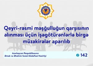Qeyri-rəsmi məşğulluğun qarşısının alınması üçün işəgötürənlərlə birgə müzakirələr aparılıb