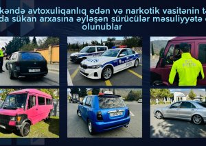 Balakəndə avtoxuliqanlıq edən və narkotik vasitənin təsiri altında sükan arxasına əyləşən sürücülər məsuliyyətə cəlb olunublar