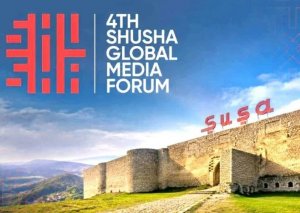 IV Şuşa Qlobal Media Forumu başa çatdı