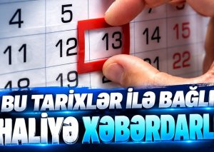 Bu tarixlər ilə bağlı ƏHALİYƏ XƏBƏRDARLIQ